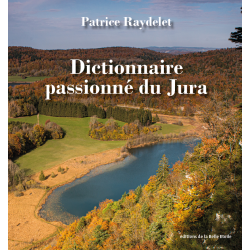Dictionnaire passioné du Jura