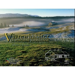 Vivre et habiter la montagne jurassienne, d'hier à demain