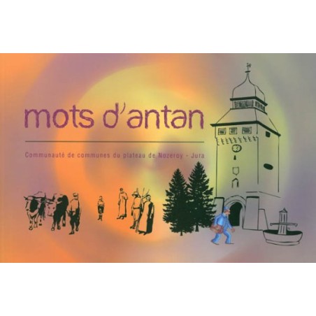 Mots d'antan, communauté de communes du canton de Nozeroy