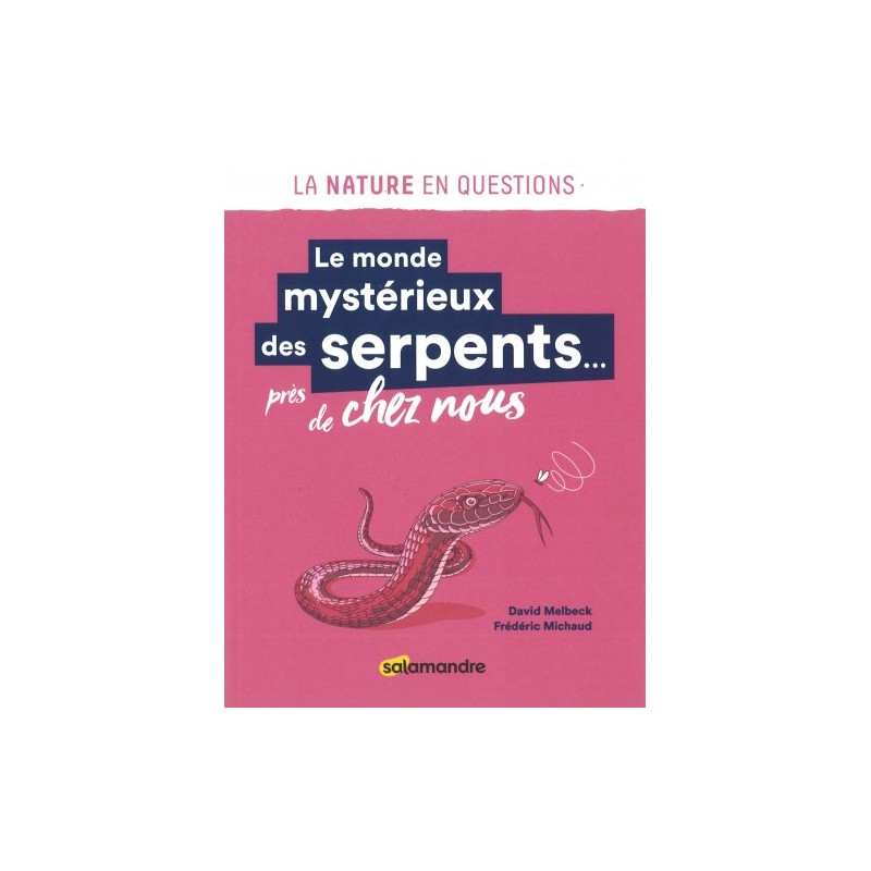 Le monde mystérieux des serpents...près de chez vous